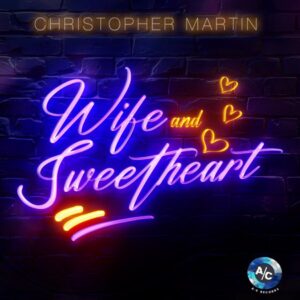 CHRISTOPHER MARTIN - WIFE AND SWEETHEART Acapella